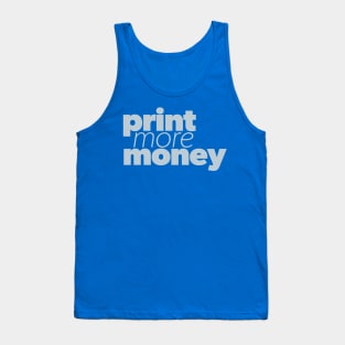 Print more money Tank Top